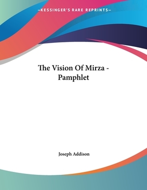 The Vision Of Mirza - Pamphlet by Joseph Addison