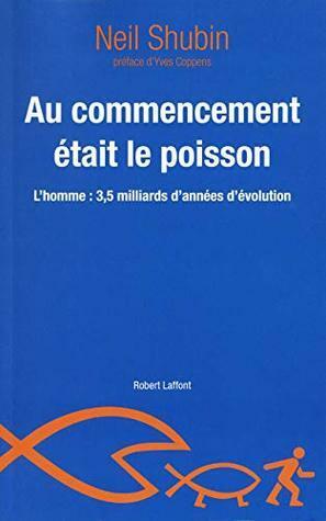 Au commencement était le poisson: L'homme : 3,5 milliards d'années d'évolution by Neil Shubin