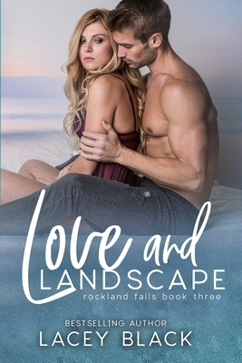 Love and Landscape by Lacey Black