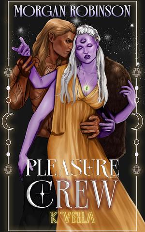 Pleasure Crew: K'Vella by Morgan Robinson