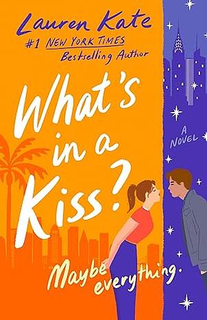 What's in a Kiss by Lauren Kate