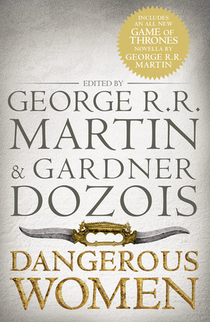 Dangerous Women by Gardner Dozois, George R.R. Martin