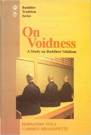 On Voidness: A Study on Buddhist Nihilism by Fernando Tola