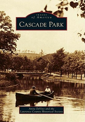 Cascade Park by Lawrence County Historical Society, Anita Devivo