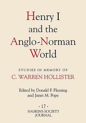 Henry I and the Anglo-Norman World: Studies in Memory of C. Warren Hollister by 