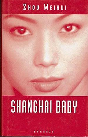 Shanghai Baby by Zhou Weihui