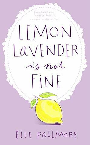 Lemon Lavender Is Not Fine by Elle Pallmore