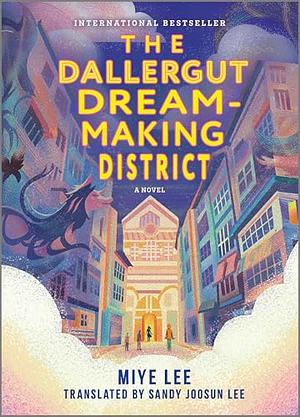 The Dallergut Dream-Making District by Miye Lee