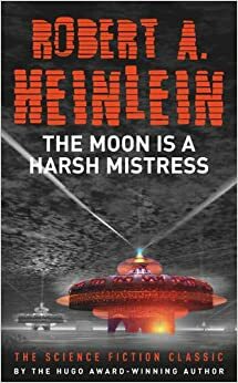 Luna e o doamnă rea by Robert A. Heinlein