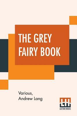 The Grey Fairy Book by Various, Andrew Lang