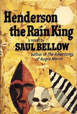 Henderson the Rain King by Saul Bellow