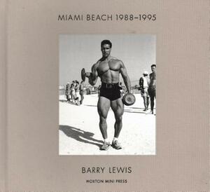 Miami Beach 1988-1995 by Barry Lewis