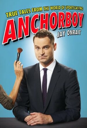 Anchorboy by Jay Onrait