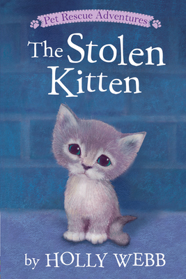 The Stolen Kitten by Holly Webb