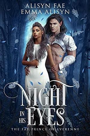 Night In His Eyes by Emma Alisyn, Alisyn Fae