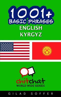 1001+ Basic Phrases English - Kyrgyz by Gilad Soffer