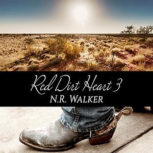 Red Dirt Heart 3 by N.R. Walker