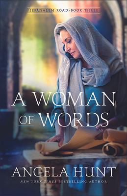 A Woman of Words by Angela Hunt