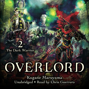 Overlord, Vol. 2: The Dark Warrior by Kugane Maruyama