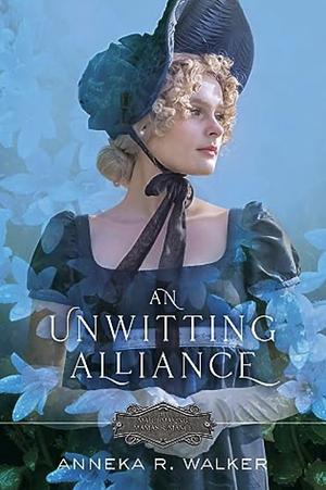 An Unwitting Alliance by Anneka R. Walker