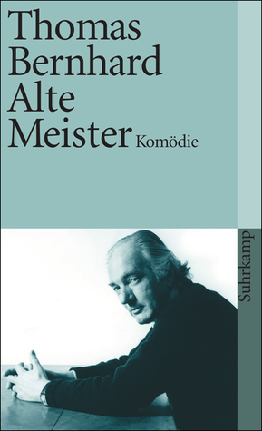 Alte Meister by Thomas Bernhard