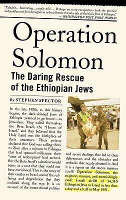 Operation Solomon: The Daring Rescue of the Ethiopian Jews by Stephen Spector