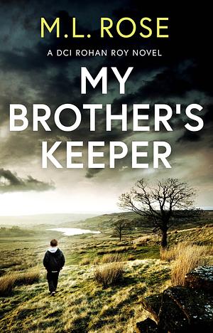 My Brother's Keeper by M.L. Rose