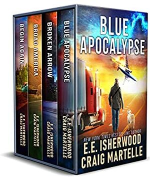 End Days: Complete Series - A Post Apocalyptic Adventure by E.E. Isherwood, Craig Martelle
