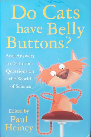 Do Cats Have Belly Buttons?: An Answers to 249 Other Curious Questions by Paul Heiney