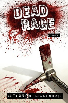 Dead Rage by Anthony Giangregorio