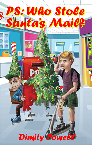 PS Who Stole Santa's Mail? by Dimity Powell