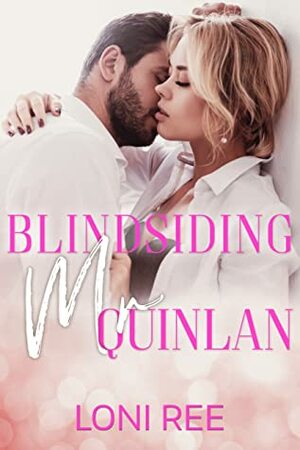 Blindsiding Mr. Quinlan by Loni Ree