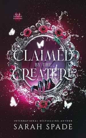 Claimed by the Creature by Sarah Spade