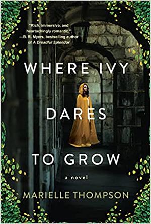 Where Ivy Dares to Grow by Marielle Thompson