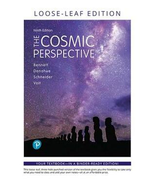 Cosmic Perspective, The, Loose-Leaf Edition by Jeffrey Bennett, Nicholas Schneider, Megan Donahue