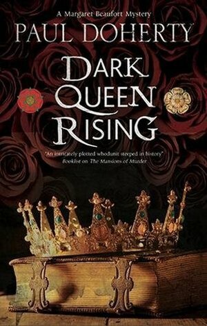 Dark Queen Rising by Paul Doherty
