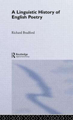 A Linguistic History of English Poetry by Richard Bradford