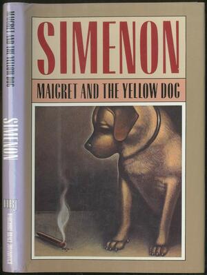 Maigret and the Yellow Dog by Georges Simenon