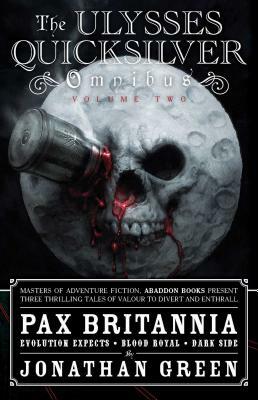 Pax Britannia: The Ulysses Quicksilver Omnibus Vol. 2, Volume 2 by Jonathan Green