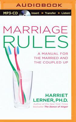 Marriage Rules: A Manual for the Married and the Coupled Up by Harriet Lerner