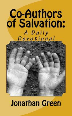 Co-Authors of Salvation: A Daily Devotional by Jonathan Green