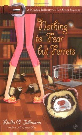 Nothing to Fear But Ferrets by Linda O. Johnston