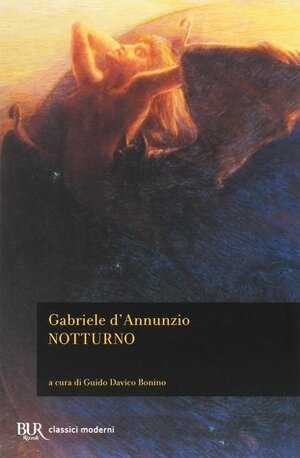 Notturno by Guido Davico Bonino, Gabriele D'Annunzio