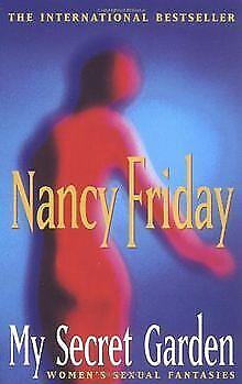 My Secret Garden: Women's Sexual Fantasies by Nancy Friday