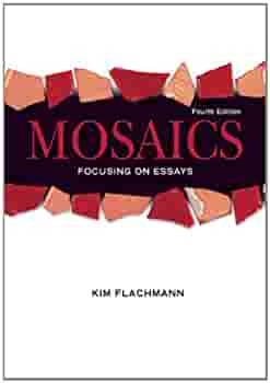 Mosaics: Focusing On Essays by Kim Flachmann