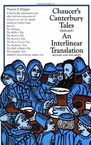 Chaucer's Canterbury Tales (Selected): An Interlinear Translation by Vincent Foster Hopper, Geoffrey Chaucer