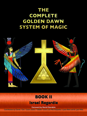 The Complete Golden Dawn System of Magic: Book II by Israel Regardie