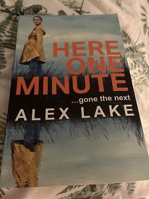 Here one minute by Alex Lake