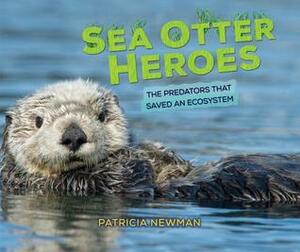 Sea Otter Heroes by Patricia Newman