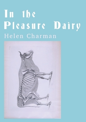 In the Pleasure Dairy by Helen Charman